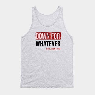 Down for Whatever \\ Funny Mom Tank Top